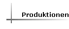 Produktionen