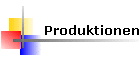 Produktionen